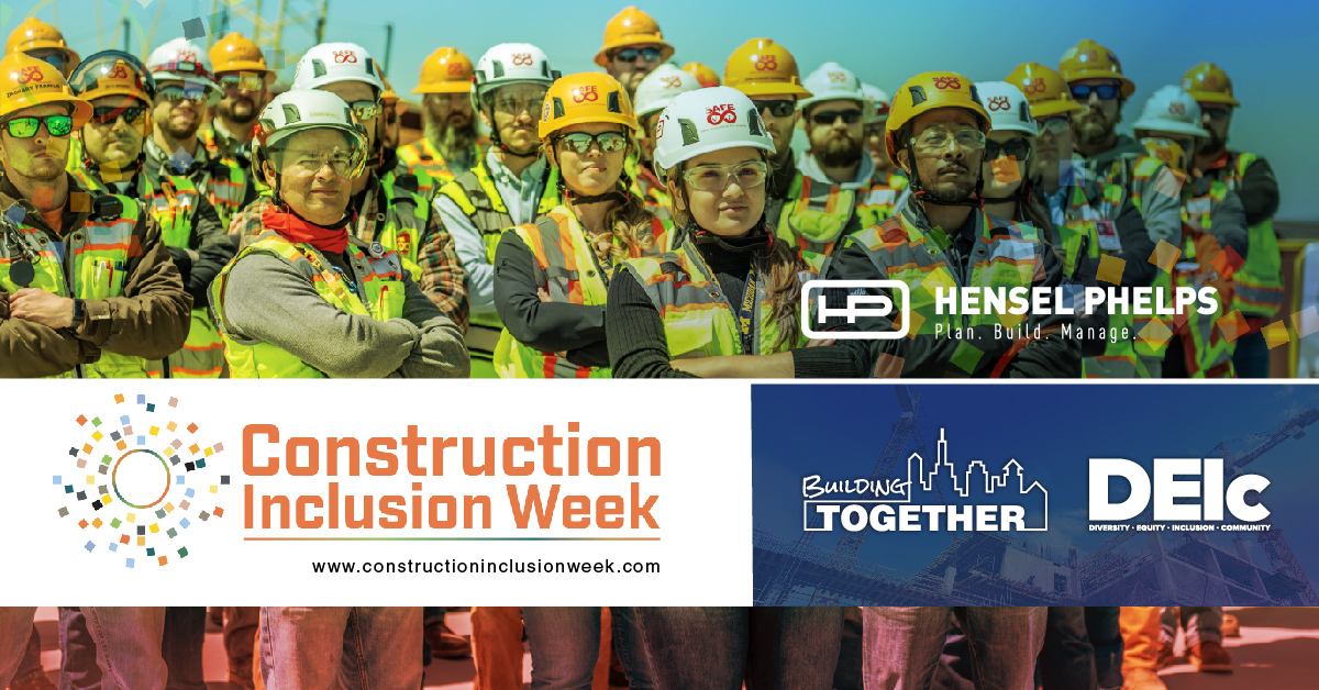 Hensel Phelps is Proud to Support Construction Inclusion Week Hensel